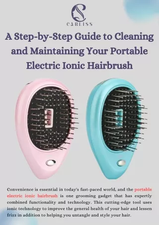 A Step-by-Step Guide to Cleaning and Maintaining Your Portable Electric Ionic Hairbrush