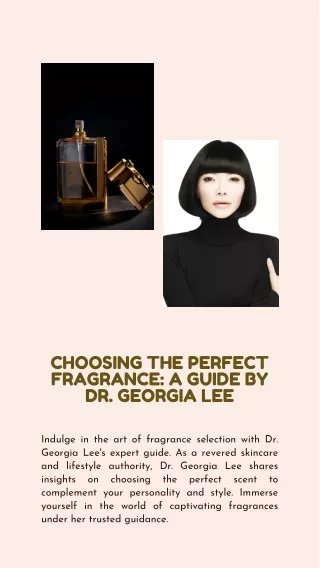 Choosing the Perfect Fragrance A Guide by Dr. Georgia Lee