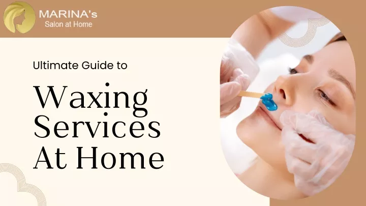 ultimate guide to waxing services at home