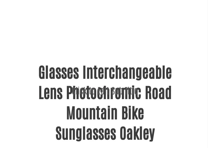 glasses interchangeable lens photochromic road