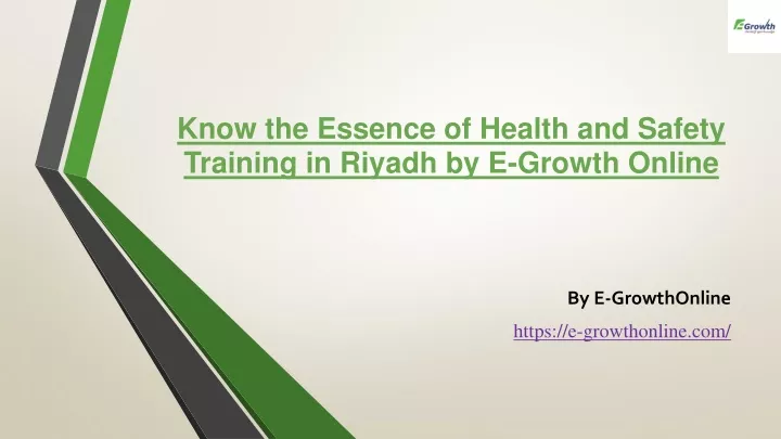 know the essence of health and safety training in riyadh by e growth online