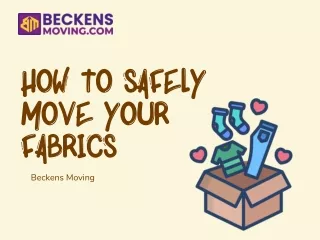 How To Safely Move Your Fabrics - Beckens Moving