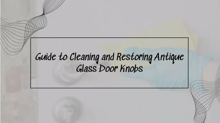 guide to cleaning and restoring antique glass