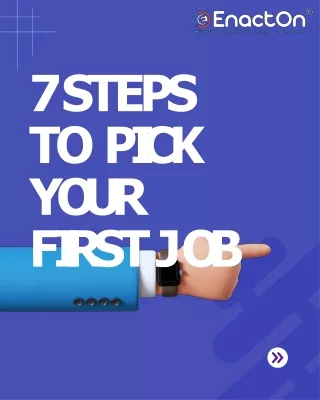 7 steps to pick your 1st job