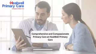Comprehensive and Compassionate Primary Care at HealWell Primary Care