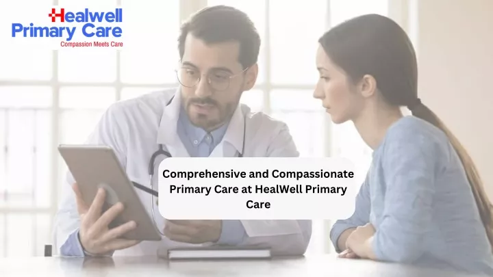 comprehensive and compassionate primary care