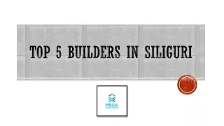 Top 5 Builders in Siliguri