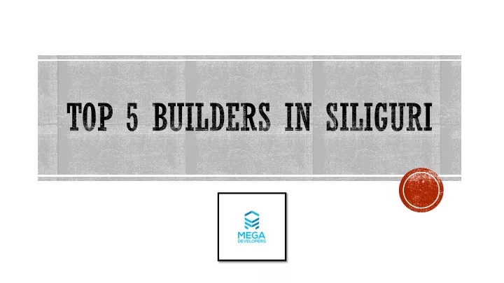 top 5 builders in siliguri
