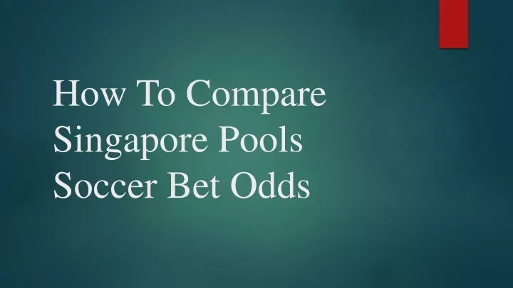how to compare singapore pools soccer bet odds