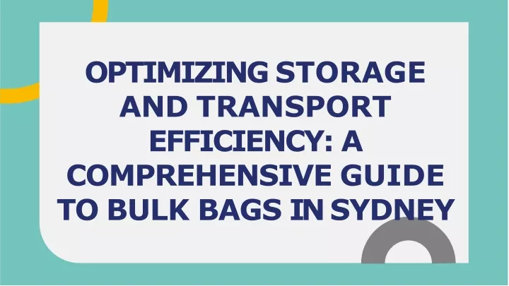 optimizing storage and transport efficiency a comprehensive guide to bulk bags in sydney