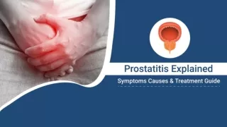 Prostatitis: Symptoms, Causes, & Treatment Guide
