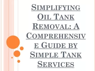 simplifying oil tank removal a comprehensive guide by simple tank services