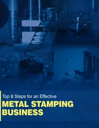 Top 8 Steps for an Effective Metal Stamping Business