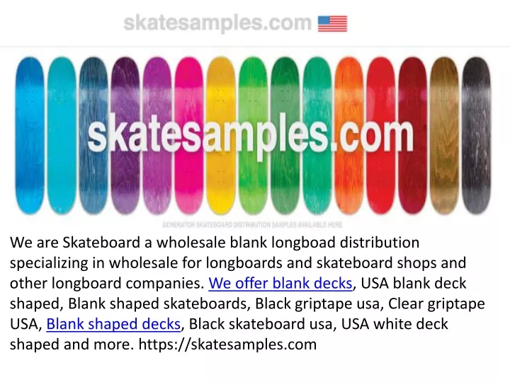 we are skateboard a wholesale blank longboad
