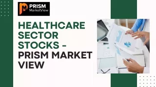 Healthcare Sector Stocks - Prism Market View