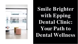 Exceptional Dental Care in Epping at Our Trusted Dental Clinic