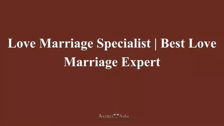 love marriage specialist best love marriage expert