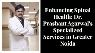 Enhancing-spinal-health-dr-prashant-agarwal039s-specialized-services-in-greater-noida-20231227100720kk38