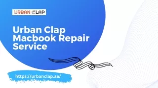 UrbanClap MacBook Repair Dubai: Your Trusted Partner for Swift and Reliable