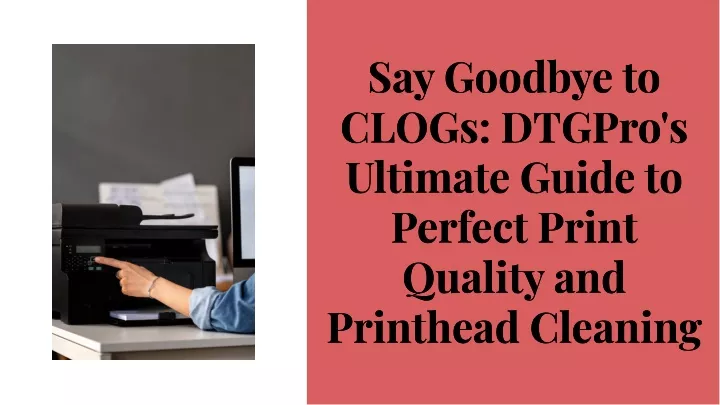 say goodbye to clogs dtgpro s ultimate guide