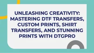 Crafting Excellence with DTF Transfers, Custom Prints, Shirt Transfers, and Stun