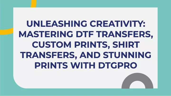 unleashing creativity mastering dtf transfers
