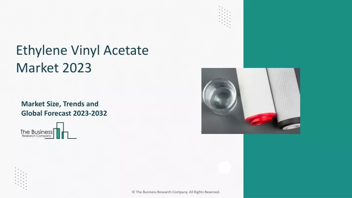 ethylene vinyl acetate market 2023