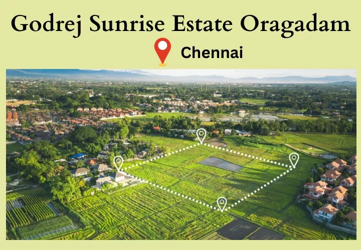 godrej sunrise estate oragadam chennai