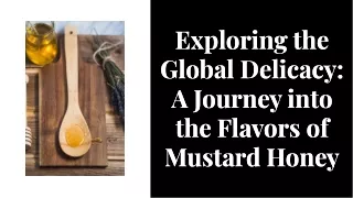 Flavors of Organic Mustard Honey | Mustard Honey Exporters