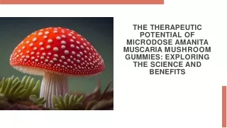 The Therapeutic Potential of Microdose Amanita Muscaria Mushroom Gummies Exploring the Science and Benefits