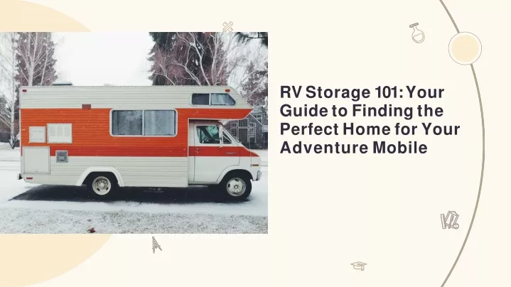 rv storage 101 your guide to finding the perfect home for your adventure mobile