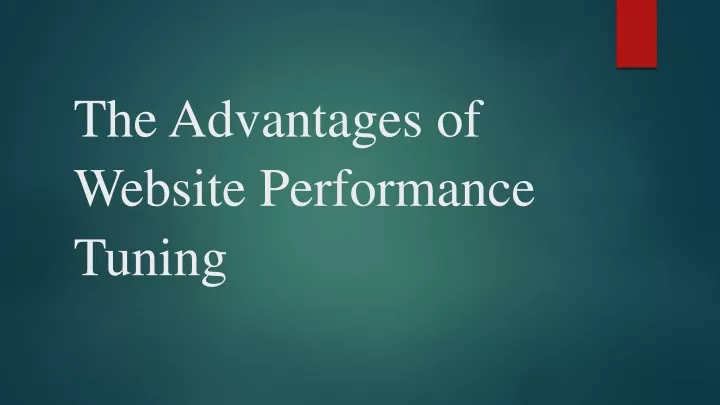 the advantages of website performance tuning