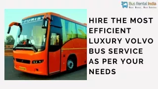 Hire The Most Efficient Luxury Volvo Bus Service As Per Your Needs