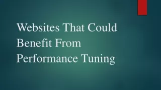 Websites That Could Benefit From Performance Tuning