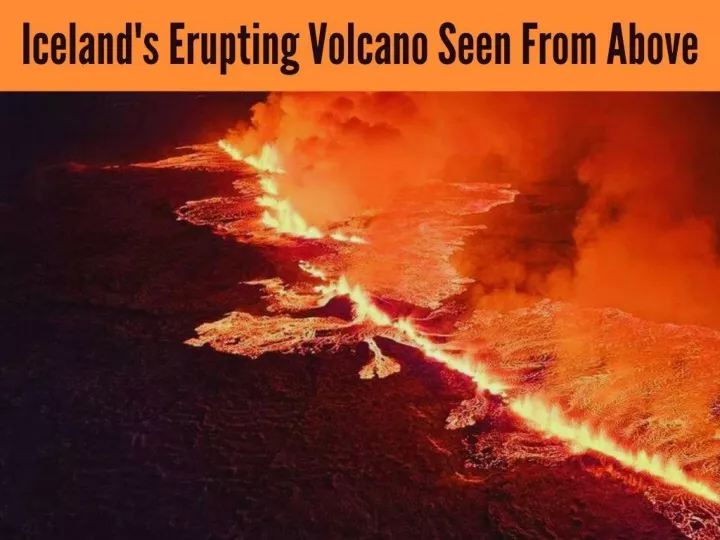 iceland s erupting volcano seen from above