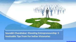 Sourabh Chandrakar: Elevating Entrepreneurship: 5 Invaluable Tips from for India