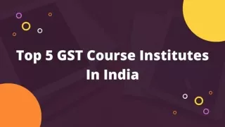 Top 5 GST Course Institutes In India