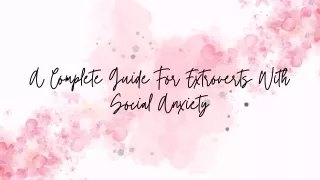 A Complete Guide For Extroverts With Social Anxiety