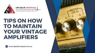 Tips on How to Maintain Your Vintage Amplifiers
