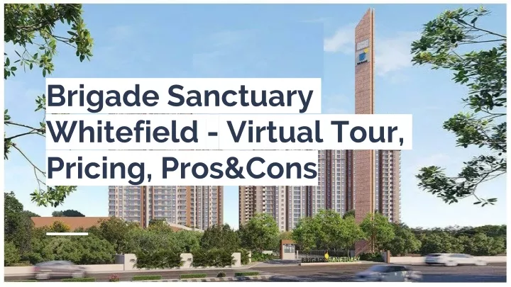 brigade sanctuary whitefield virtual tour pricing pros cons