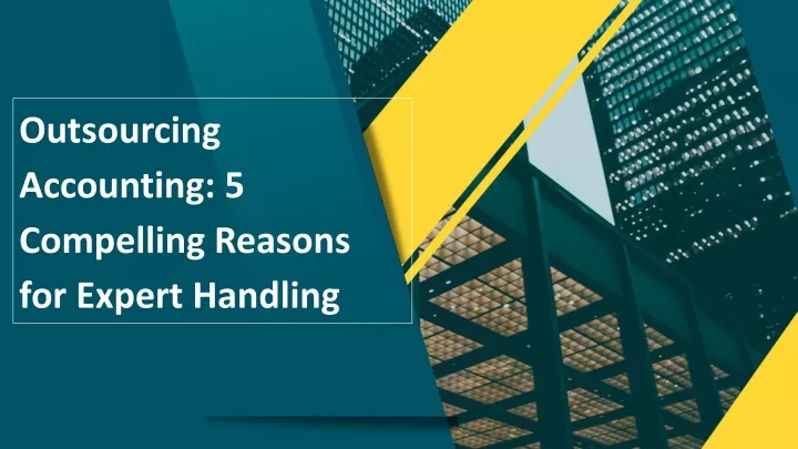 outsourcing accounting 5 compelling reasons