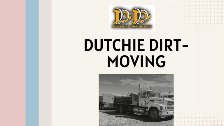 dutchie dirt moving