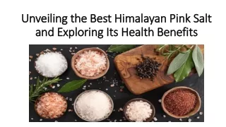 Unveiling the Best Himalayan Pink Salt and Exploring