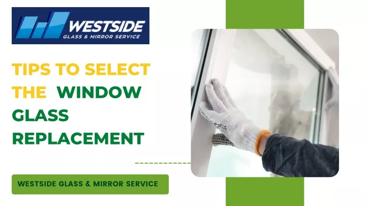 tips to select the window glass replacement