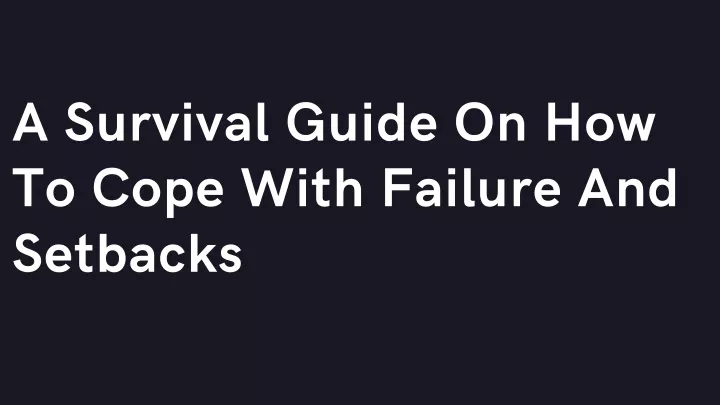 a survival guide on how to cope with failure