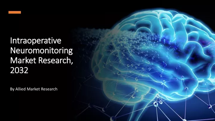 intraoperative neuromonitoring market research 2032