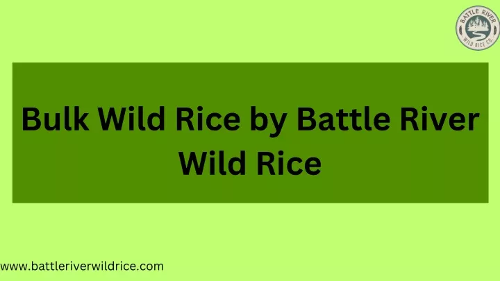 bulk wild rice by battle river wild rice