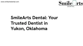 SmileArts Dental_ Your Trusted Dentist in Yukon, Oklahoma