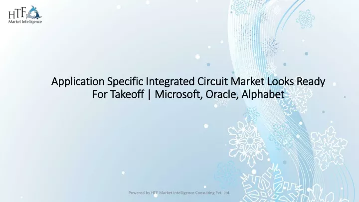 application specific integrated circuit market looks ready for takeoff microsoft oracle alphabet