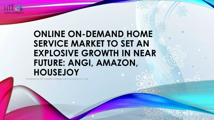 online on demand home service market to set an explosive growth in near future angi amazon housejoy